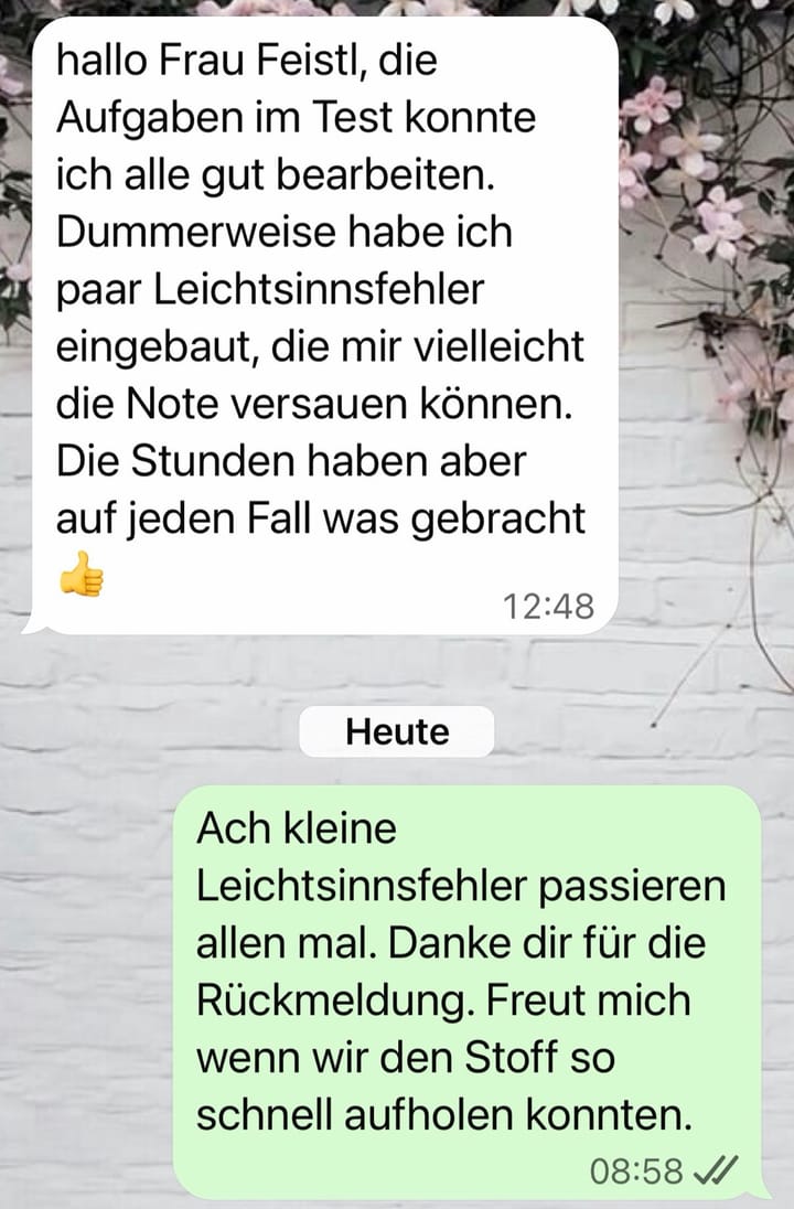 Chatnachricht: „Die Aufgaben im Test konnte ich alle gut bearbeiten … Die Stunden haben aber auf jeden Fall was gebracht“ – Antwort: „Freut mich wenn wir den Stoff so schnell aufholen konnten.“